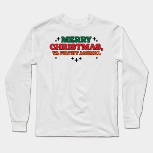 Merry Christmas, Ya Filthy Animal v2 Long Sleeve T-Shirt